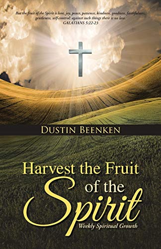 Harvest The Fruit Of The Spirit Weekly Spiritual Growth [Paperback]