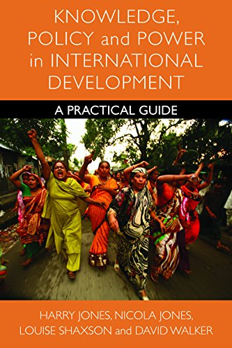 Knowledge, Policy and Power in International Development A Practical Guide [Hardcover]