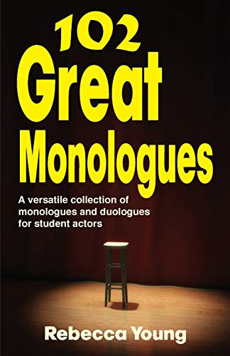 102 Great Monologues A Versatile Collection Of Monologues And Duologues For Stu [Paperback]