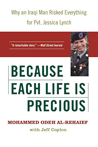 Because Each Life Is Precious Why an Iraqi Man Risked Everything for Private Je [Paperback]