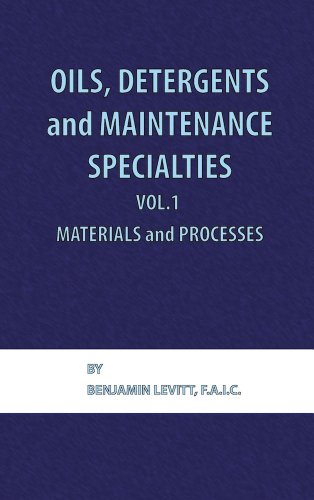 Oils, Detergents And Maintenance Specialties, Volume 1, Materials And Processes [Hardcover]