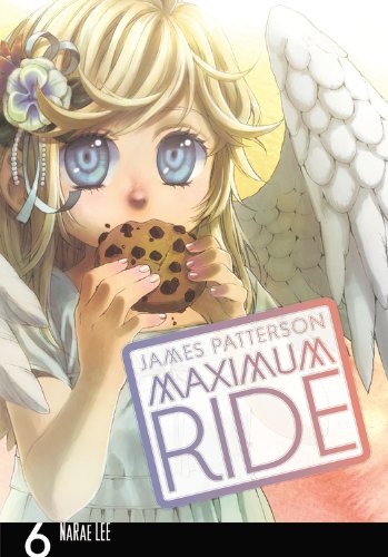 Maximum Ride The Manga, Vol. 6 [Paperback]