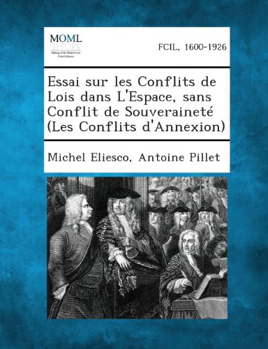 Essai Sur les Conflits de Lois Dans l'Espace, Sans Conflit de Souverainet [Paperback]