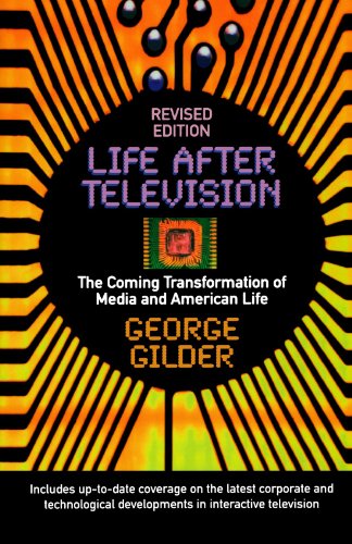 Life After Television The Coming Transformation of Media and American Life [Paperback]