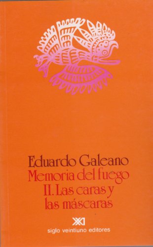 Memoria Del Fuego, Vol. 2 Las Caras Y Las Mascaras (spanish Edition) [Paperback]