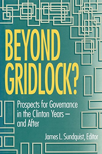 Beyond Gridlock Prospects for Governance in the Clinton Yearsand After [Paperback]