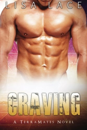 Craving A Scifi Alien Mail Order Bride Romance (terramates) (volume 8) [Paperback]