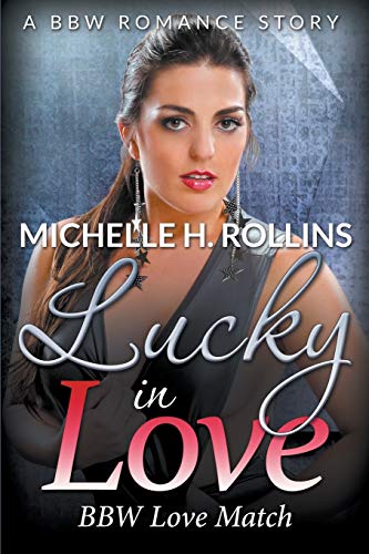 Lucky In Love Bbw Love Match (a Bbw Romance Story) [Paperback]