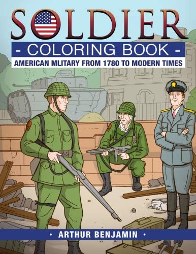 Soldier Coloring Book American Military From 1780 To Modern Times [Paperback]