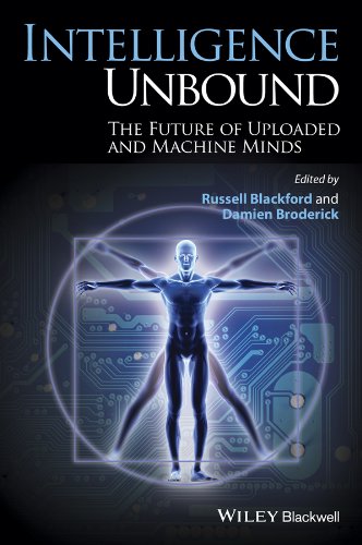 Intelligence Unbound The Future of Uploaded and Machine Minds [Hardcover]
