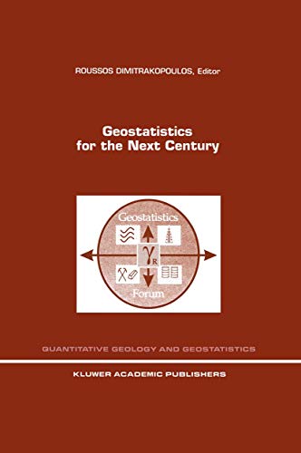 Geostatistics for the Next Century An International Forum in Honour of Michel D [Hardcover]