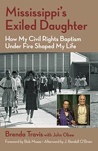 Mississippi&39s Exiled Daughter How My Civil Rights Baptism Under Fire Shaped [Paperback]