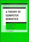 A Theory of Computer Semiotics Semiotic Approaches to Construction and Assessme [Hardcover]