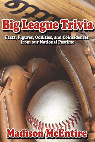 Big League Trivia Facts, Figures, Oddities, And Coincidences From Our National  [Paperback]
