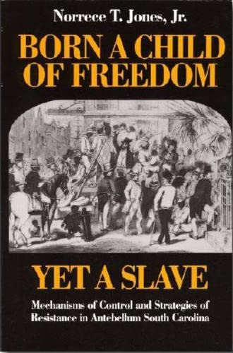 Born a Child of Freedom, Yet a Slave Mechanisms of Control and Strategies of Re [Paperback]