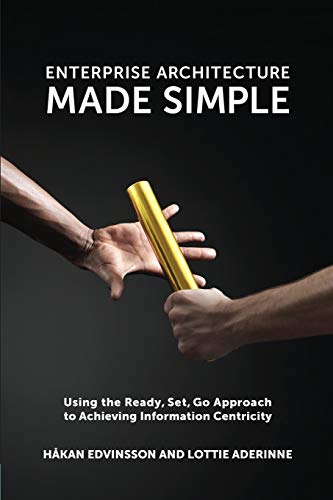 Enterprise Architecture Made Simple  Using the Ready, Set, Go Approach to Achie [Paperback]