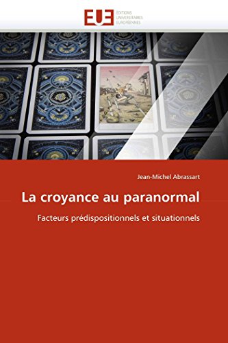 La Croyance Au Paranormal Facteurs Prdispositionnels Et Situationnels (french  [Paperback]