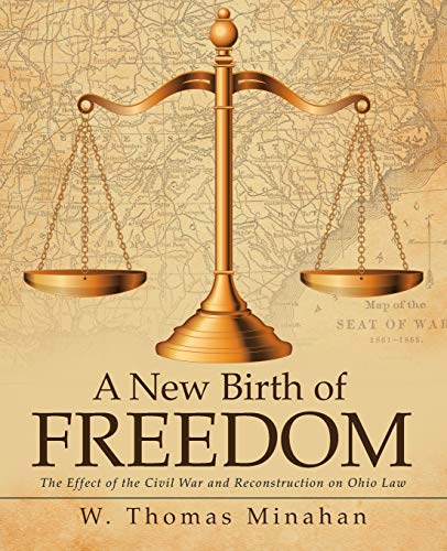 New Birth of Freedom  The Effect of the Civil War and Reconstruction on Ohio La [Paperback]