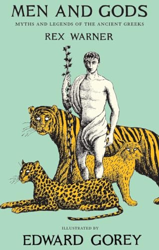 Men and Gods MYTHS AND LEGENDS OF THE ANCIENT GREEKS [Hardcover]