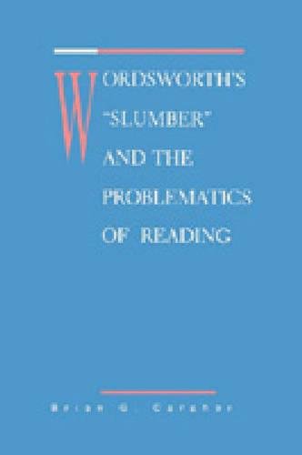 Wordsworth's Slumber and the Problematics of Reading [Paperback]
