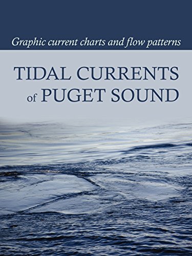 Tidal Currents Of Puget Sound Graphic Current Charts And Flow Patterns [Paperback]