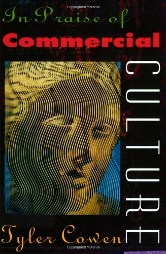 In Praise of Commercial Culture [Paperback]