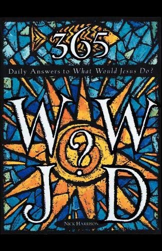 365 WWJD Daily Answers to What Would Jesus Do [Paperback]