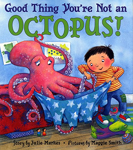 Good Thing You're Not an Octopus! [Hardcover]