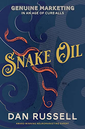 Snake Oil Genuine Marketing in an Age of Cure-Alls [Paperback]