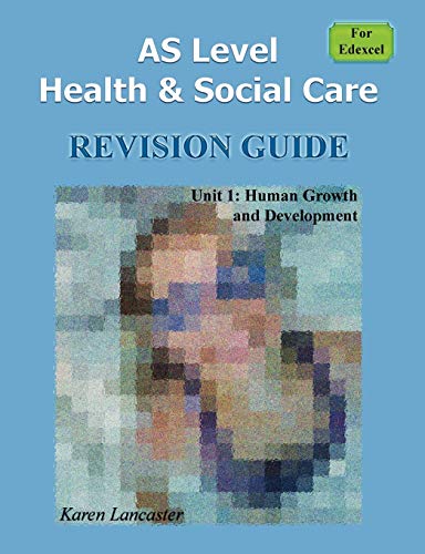 As Level Health & Social Care (for Edexcel) Revision Guide For Unit 1 Human Gro [Paperback]