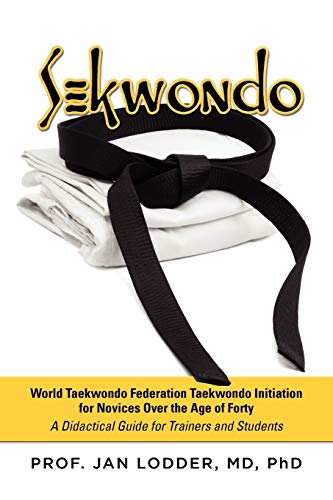 Sekwondo World Taekwondo Federation Taekwondo Initiation For Novices Over The A [Paperback]