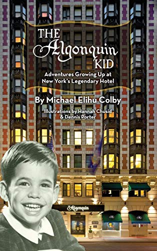The Algonquin Kid - Adventures Growing Up At New York's Legendary Hotel (hardbac [Hardcover]