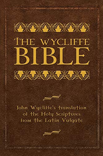 The Wycliffe Bible John Wycliffe's Translation Of The Holy Scriptures From The  [Hardcover]