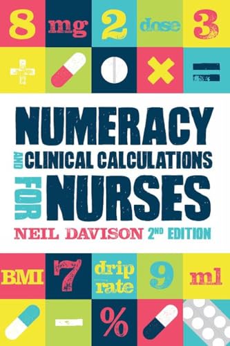 Numeracy and Clinical Calculations for Nurses, second edition [Paperback]