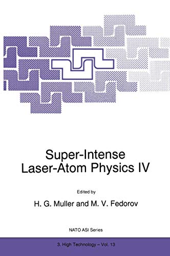 Super-Intense Laser-Atom Physics IV [Paperback]