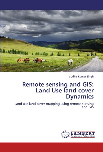 Remote Sensing and Gis  Land Use land cover Dynamics [Paperback]