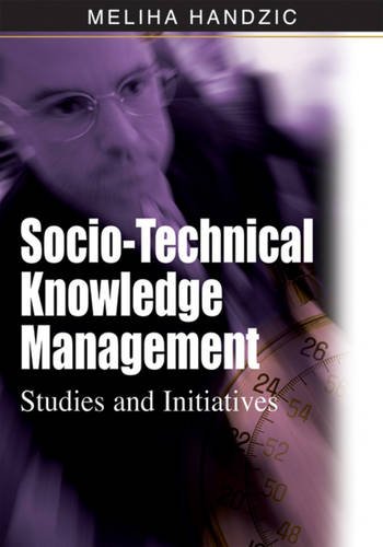 Socio-Technical Knowledge Management  Studies and Initiatives [Hardcover]