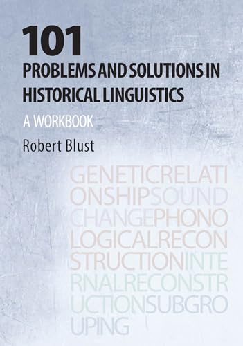 101 Problems and Solutions in Historical Linguistics A Workbook [Paperback]