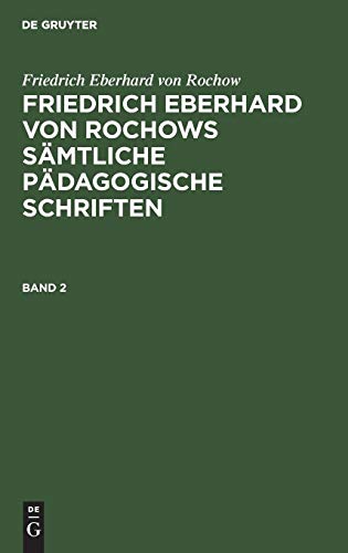 Friedrich Eberhard Von Rochows Smtliche Pdagogische Schriften [Hardcover]