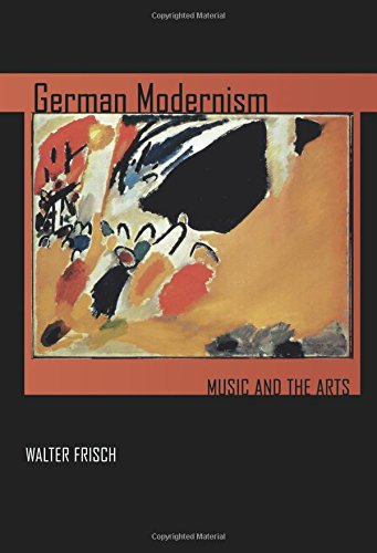 German Modernism Music and the Arts [Paperback]