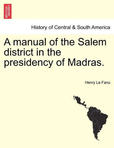 Manual of the Salem District in the Presidency of Madras [Paperback]