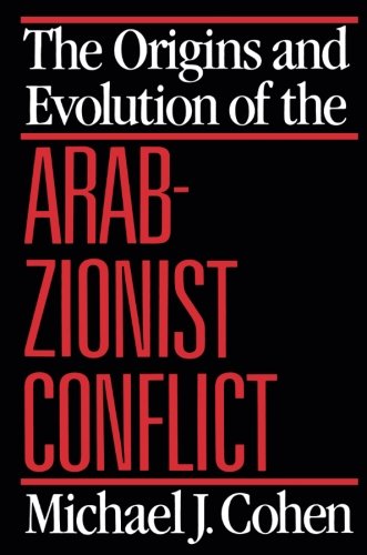 The Origins and Evolution of the Arab-Zionist Conflict [Paperback]