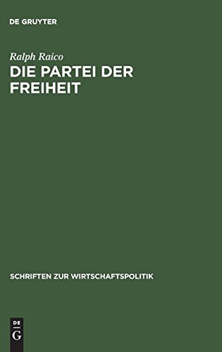 Die Partei der Freiheit  Studien Zur Geschichte des Deutschen Liberalismus [Hardcover]