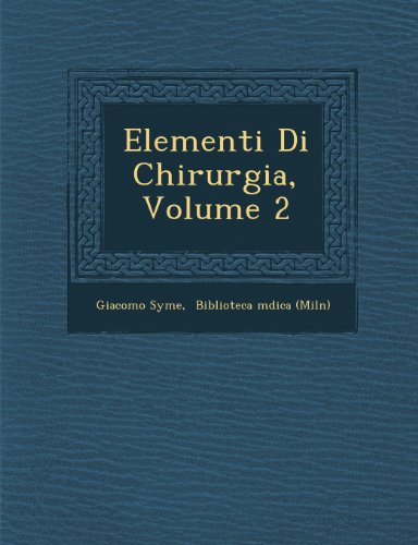 Elementi Di Chirurgia, Volume 2 [Paperback]