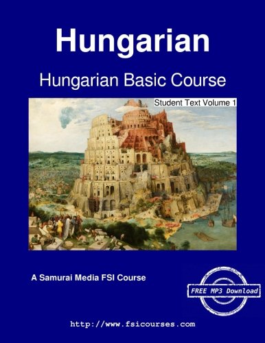 Hungarian Basic Course - Student Text Volume 1 [Paperback]