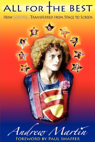 All For The Best How Godspell Transferred From Stage To Screen [Paperback]