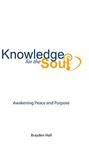 Knowledge For The Soul Awakening Peace And Purpose [Hardcover]