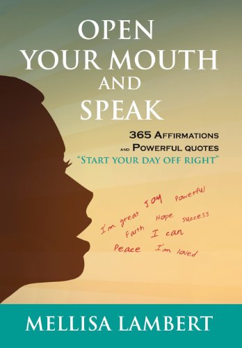 Open Your Mouth And Speak 365 Affirmations And Powerful Quotes [Hardcover]