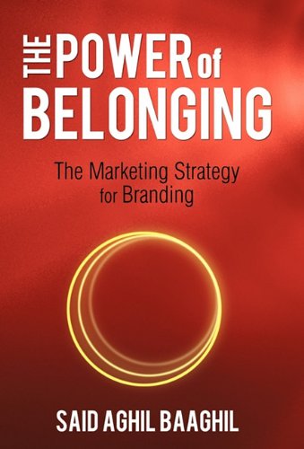 Power of Belonging  The Marketing Strategy for Branding [Hardcover]