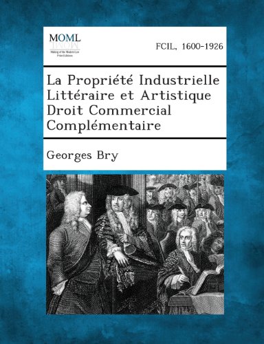 Propriete Industrielle Litteraire et Artistique Droit Commercial Complementaire [Paperback]